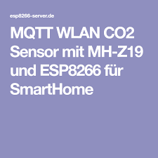 Mqtt Wlan Co2 Sensor Mit Mh Z19 Und Esp8266 Fur Smarthome Wlan Esp8266 Arduino Hausautomation