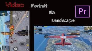 Aplikasi snapseed merupakan sebuah aplikasi yang secara khusus dirancang google untuk mengelola foto. Cara Merubah Video Portrait Ke Landscape Di Adobe Premiere Pro Youtube