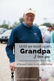 Maybe you would like to learn more about one of these? Until We Meet Again Grandpa A Goodbye Letter To My Grandfather