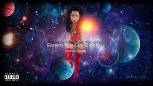 It's a crude example, but the. Nicki Minaj Beam Me Up Scotty Youtube