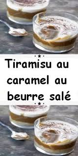Tiramisu Au Caramel Au Beurre Sale Recette Cuisine Facile Recette Creme Caramel Tiramisu Caramel
