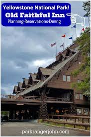 It is the most requested lodging facility in yellowstone national park, and guest accommodations include rooms with private and shared baths. Old Faithful Inn Yellowstone National Park Park Ranger John