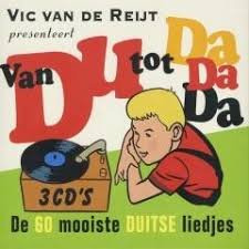 Vic Van De Reijt Presenteert Van Du Tot Da Da Da De 60 Mooiste Duitse Liedjes Muziekweb