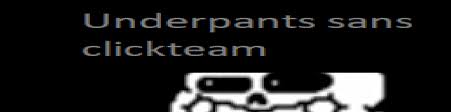 Underpants Sans Clickteam Fusion Edition By Omarplayerproyt Game Jolt