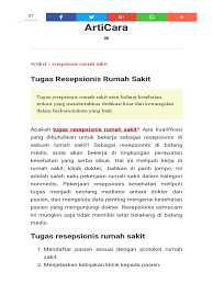 Resepsionis biasanya ditempatkan di meja depan, berfungsi sebagai titik kontak pertama untuk pasien dan pengunjung yang masuk. Tugas Resepsionis Rumah Sakit