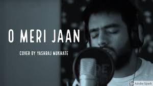 O Meri Jaan Cover Yashraj Mukhate Tum Mile Youtube Veer mulraj 19 january 2017. o meri jaan cover yashraj mukhate tum mile