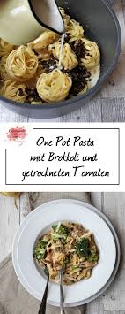 One Pot Pasta Mit Knoblauch Parmesan Sosse Experimente Aus Meiner Kuche Getrocknete Tomaten Rezepte Pot Pasta