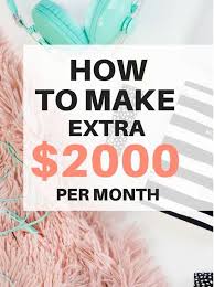 How to make 1000 dollars fast without a job 12 legitimate ways. How To Earn Extra Money Per Month Earn Extra Money Extra Money Make More Money