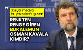 Osman kavala kimdir sorusu her geçen gün aratılmaya devam ediyor. Renkten Renge Giren Bukalemun Osman Kavala Kimdir