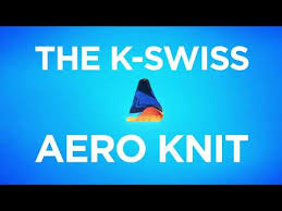 What id do to get on a crt rn. K Swiss Aero Knit 2019