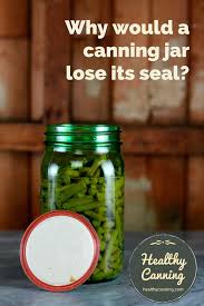 You can also try firmly thumping the bottom of the jar to create air bubbles that will help loosen the jar lid, or running the jar lid under hot water to loosen the seal. Why Would A Canning Jar Lose Its Seal Healthy Canning