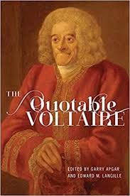 Future proponent for victims of injustice and tyranny during the years prior to the french revolution, voltaire (born françois marie arouet on november 21, 1694 in paris). Amazon Com The Quotable Voltaire 9781684482924 1694 1778 Francois Marie Arouet Voltaire Apgar Garry Langille Edward M Books