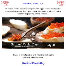 National Caviar Day July 18 National Day Calendar July 18th Sturgeon Fish July
