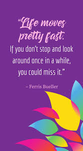 Movie Quote From Ferris Bueller 14 Best Quotes From Coming Of Age Films From The Ankhcommon B Inspirational Quotes For Teens Best Quotes Inspirational Quotes