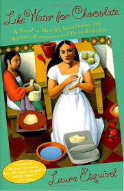 Like Water For Chocolate A Novel In Monthly Installments With Recipes Romances And Home Remedies In 2020 Chocolate Book Magical Book Like Water For Chocolate