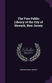 Newark free library address, phone and customer reviews. Amazon Fr The Free Public Library Of The City Of Newark New Jersey Newark Public Library Livres
