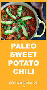 Paleo Sweet Potato Chili Savory Lotus Recipe Paleo Sweet Potato Sweet Potato Chili Whole Food Recipes