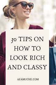 30 Ways To Look Rich Without Breaking The Bank How To Look Rich How To Look Classy How To Look B In 2020 How To Look Classy How To Look