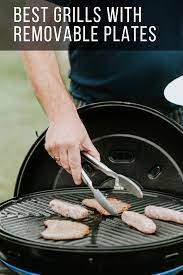 5 Best Grills With Removable Plates Of 2021 Theonlinegrill Com Cooking Grilling Fun Cooking