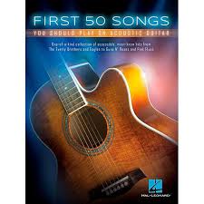 Hal Leonard First 50 Songs You Should Play On Acoustic Guitar Acoustic Guitar Guitar Songs Guitar