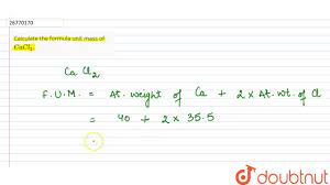 Calculate The Formula Unit Mass Of Cacl 2 Youtube