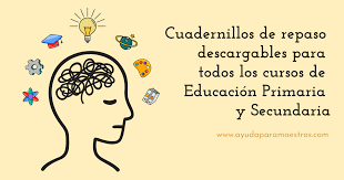 Guía de psicomotricidad y educación física en la educación secundaria. Ayuda Para Maestros Cuadernillos De Repaso Descargables Para Todos Los Cursos De Educacion Primaria Y Secundaria