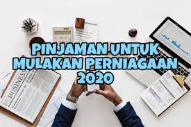 Senarai bantuan pinjaman perniagaan 2020. Pinjaman Untuk Mulakan Perniagaan 2020