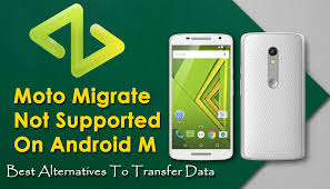 You can search for the downloading address of motorola migrate from google play store. Moto Migrate Not Supported On Android M Best Alternatives To Transfer Data