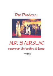 Fans are curious if liliana mocanu has a wikipedia biografie. Dan Predescu Aur È™i Aurolac InsemnÄƒri Din Teatru Cimec