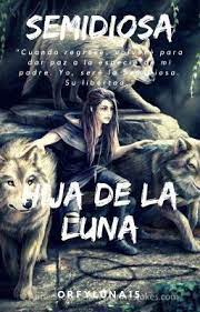 Semidiosa Hija De La Luna C Libros De Fantasia Para Adolescentes Hijo De La Luna Libros De Romance