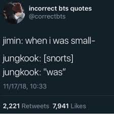Living without passion… 16 of the wisest bts jungkook quotes to bring you strength without anger or sadness, you won't be able to feel true. Incorrect Bts Quotes Jimin When I Was Small Jungkook Snorts Jungkook Was 111718 1033 2221 Retweets 7941 Likes Quotes Meme On Me Me