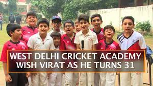 He also played for the west delhi cricket academy. West Delhi Cricket Academy Wish Virat As He Turns 31 Youtube