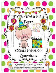 Frog cliparts & coloring pages. If You Give A Pig A Party By Laura Numeroff Reading Comprehension Questions