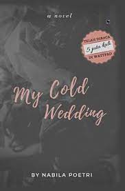 My Cold Wedding By Nabila Poetri Novel Half Up Half Down Membaca