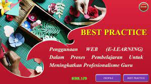 Maybe you would like to learn more about one of these? Best Practice Penggunaan Web E Learning Dalam Proses Pembelajaran Untuk Meningkatkan Profesionalisme Guru Profile Best Practice Dedih S Pd Ppt Download