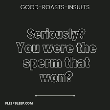 Amazingly epic savage n clever comebacks for roasting the haters, bullies, narcissists and jerks who like to give rude insults. 20 Good Roasts Best Roasts For Haters And Insult Friends