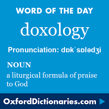 Doxology Definition Of Doxology In English From The Oxford Dictionary Word Of The Day Words Praising Words