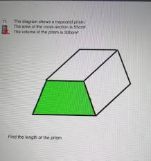 How to find the base area and use it in the formula for the volume of a prism. The Diagram Shows A Trapezoid Prism The Area Of The Cross Section Is 55cm The Volume Of The Prism Is Brainly Com