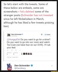 Hopefully this page will give advice and info to. So Let S Start With The Tweets Some Of These Below Are Embeds Some Are Screenshots He S Deleted Some Of The Stranger Posts Schneider Has Not Tweeted Since He Left Nickelodeon In March