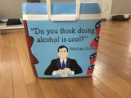 The Office Michael Scott Do You Think Doing Alcohol Is Cooler Painted Fraternity Cooler Fraternity Coolers Formal Cooler Ideas Beer Pong Table Painted