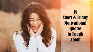 To clarify as well, this board is 100% … 19 Short Funny Motivational Quotes To Laugh About Sameer Gudhate Youtube