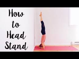 How To Do A Head Stand Youtube Head Stand How To Do Yoga How To Do Gymnastics