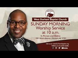 West Durham Baptist Church Worship Service