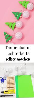Tannenbaum Lichterkette Selber Machen Mit Video Lichterkette Selber Machen Deko Fur Weihnachten Selber Machen Weihnachtsdeko Basteln