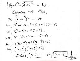 If The Distance Between Two Points X 7 And 1 15 Is 10 Find The Value Of X