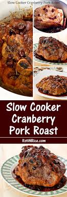 Cover, and cook on high for 4 hours, or on low for 8 hours. Slow Cooker Cranberry Pork Roast Roti N Rice