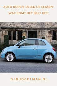 auto kopen delen of leasen wat komt het best uit de budgetman nl geld besparen auto geld verdienen