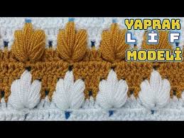 Yeni Yaprak Lif Modeli Yapilisi Elisi Orgu Anlatimli Video Youtube Orme Kenar Susleri Bobble Tig Tig Desenleri