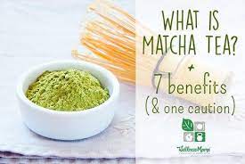 7 Benefits Of Matcha Green Tea Recipe Matcha Green Tea Benefits Green Tea Recipes Green Tea Benefits