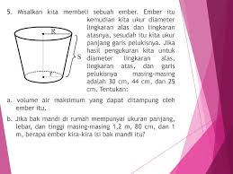 Hitunglah volume dari ember tersebut. Volume Bangun Ruang Bersisi Lurus Ppt Download